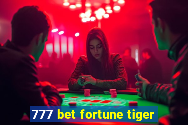 777 bet fortune tiger